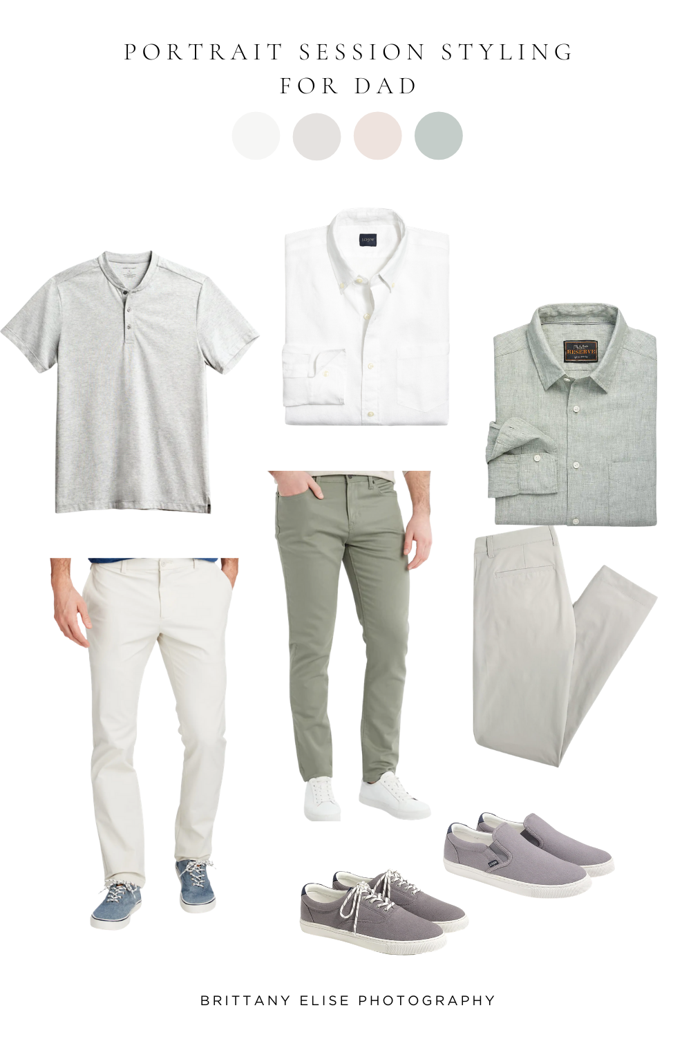 Graphic by Brittany Elise Photography showing Dad what to wear for a photo session. Outfits include options in white, sage green, khaki and grey tones. 