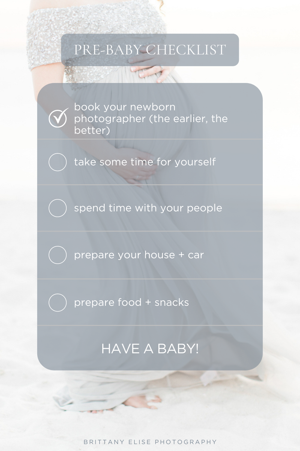 Pre-baby checklist for the things you may not think about but have a big impact. Written by Brittany Elise Photography.